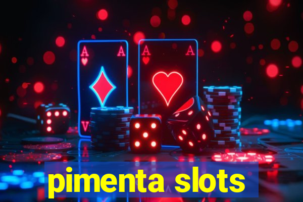 pimenta slots